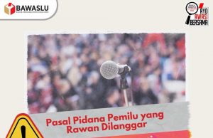 Sejumlah Pasal Pidana Pemilu yang Rawan Dilanggar pada Tahapan Kampanye Pemilu